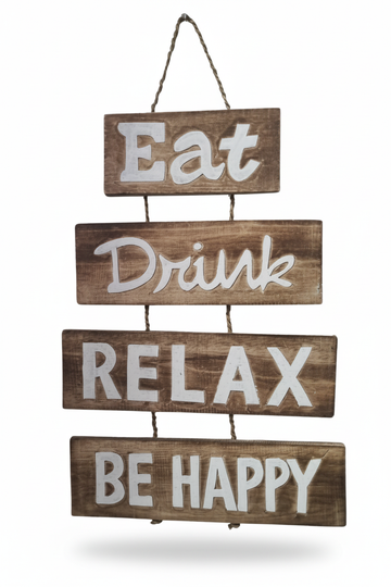 A rustic hanging wooden sign with four stacked planks reading 'Eat Drink RELAX BE HAPPY' in white lettering on a white background.