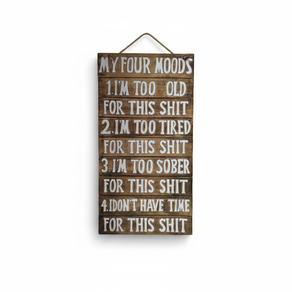 My Four Moods wooden sign with distressed white lettering on rustic brown timber