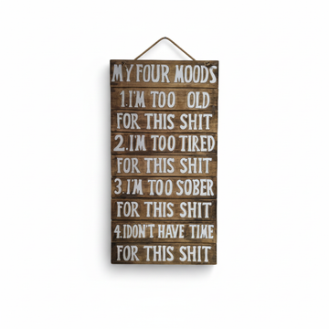 My Four Moods wooden sign with distressed white lettering on rustic brown timber